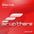 Axis - Bring It On (Original Mix remix)