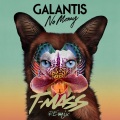 Galantis、T-Mass - No Money (T-Mass Remix)