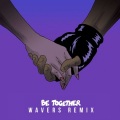 Be Together (Wavers Remix)