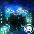 E2D、Wisp X、Lily Cloud - Far Away (E2D REMIX)