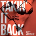 Dutty Moonshine - Takin' It Back
