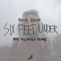 Billie Eilish、Aire Atlantica - Six Feet Under (Aire Atlantica Remix)