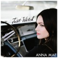 Anna Mae - Just Watch