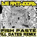 Die Antwoord - Fish Paste (ill.Gates Remix)