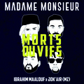madame monsieur、Jok'air、Ibrahim Maalouf - Morts ou vifs