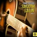 Tommy Collins, Smooth Sailin', Vol. 1