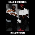 Kokane、Mitchy Slick - Time Keep Moving On