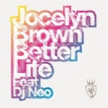 DJ NEO、Jocelyn Brown - Better Life
