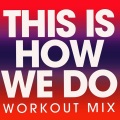 Paulette - This Is How We Do (Workout Mix Remix)