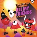 Tommy Trash、Tom Piper、Mr Wilson - All My Friends