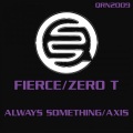 Fierce、Zero T - Always Something