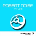 Ploughman、Robert Noise - My Love