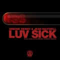 simone denny、Jean Maxwell - LUV SICK (Radio Edit)