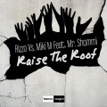 Rizzo、Miki M、Mr.Shammi - Raise the Roof
