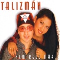TALIZMAN - Nem Kell Már