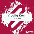 Vitaliy Kenin - 24 PM