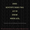 Württemberg Chamber Orchestra、ferdinand leitner、Kurt Böhme、Josef Traxel、Ruth-Margret Putz、Chorus of Janissaries - Die Entfuhrung Aus Dem Serail Highlights: Part 1