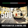 Paps'n'Skar、DJ Matrix、Vise - Con una 500