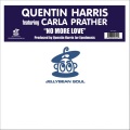 Carla Prather、Quentin Harris - No More Love (Ain't Nuthin But a House Party Mix)