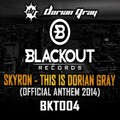 Skyron - This Is Dorian Gray (Official Anthem 2014)
