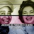 jackson do pandeiro、Almira - B Com a Bá