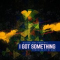 Dj Mad - I Got Something