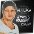 Ben Luca - Ich kriege nie genug von Dir