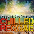 Keep A Cool Head: Chilled Reggae