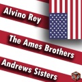 Alvino Rey, Ames Brothers, The Andrews Sisters