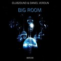Clubzound、Daniel Verdun - Big Room (Extended Mix)
