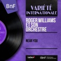 Roger Williams And His Orchestra - Near You