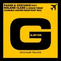 Paggi & Costanzi、Roland Clark、Paggi、Costanzi - A House Thing (Samuele Sartini GrooveJet Mix)