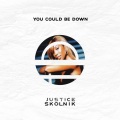 Justice Skolnik - You Could Be Down