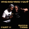 Ragga Twins - Who Inspired You? Pt. 2