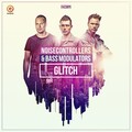 Bass Modulators、Noisecontrollers - Glitch