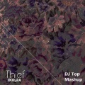 DJ Top、Ookay、DIV-IDE - Thief (DJ Top Mashup)