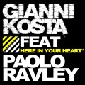 Gianni Kosta、Paolo Ravley - Here In Your Heart (Radio Edit)