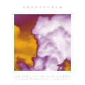 Phantogram、Joey Purp - You Don’t Get Me High Anymore (A-Trak Remix)