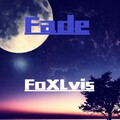 FoXLvis - Fade