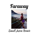 韩强哥 - Faraway (Remix)