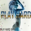 Play Hard Band - Play Hard