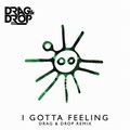 Black Eyed Peas、Drag & Drop - I Gotta Feeling (Drag & Drop (PR) Remix)