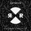 Latmun - Everybody's Dancin' (Original Mix)