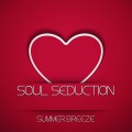 Soul Seduction - Summer Breeze