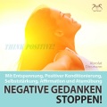 Torsten Abrolat、Franziska Diesmann - Negative Gedanken Stoppen: Konzentrative Atemübung und Meditation zur Klärung negativer Gedanken (weibliche Stimme) Teil 1 (口白)