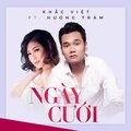 Khac viet、Huong Tram、Noo Phước Thịnh、Hương Tràm - Ngay Cuoi