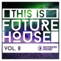 This Is Future House, Vol. 8