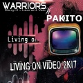 Warriors、Pakito - Living On Video 2K17