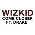 Wizkid、Drake - Come Closer