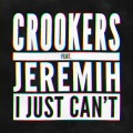 Crookers、Jeremih - I Just Can't